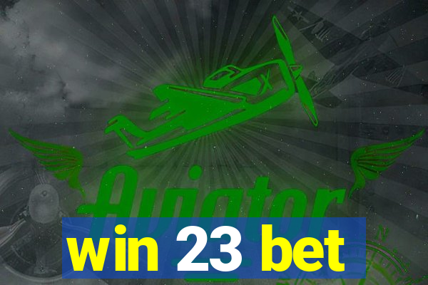 win 23 bet